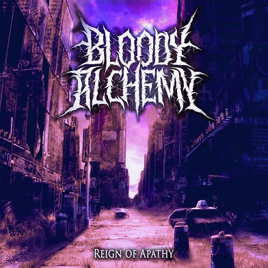 Bloody Alchemy : Reign of Apathy